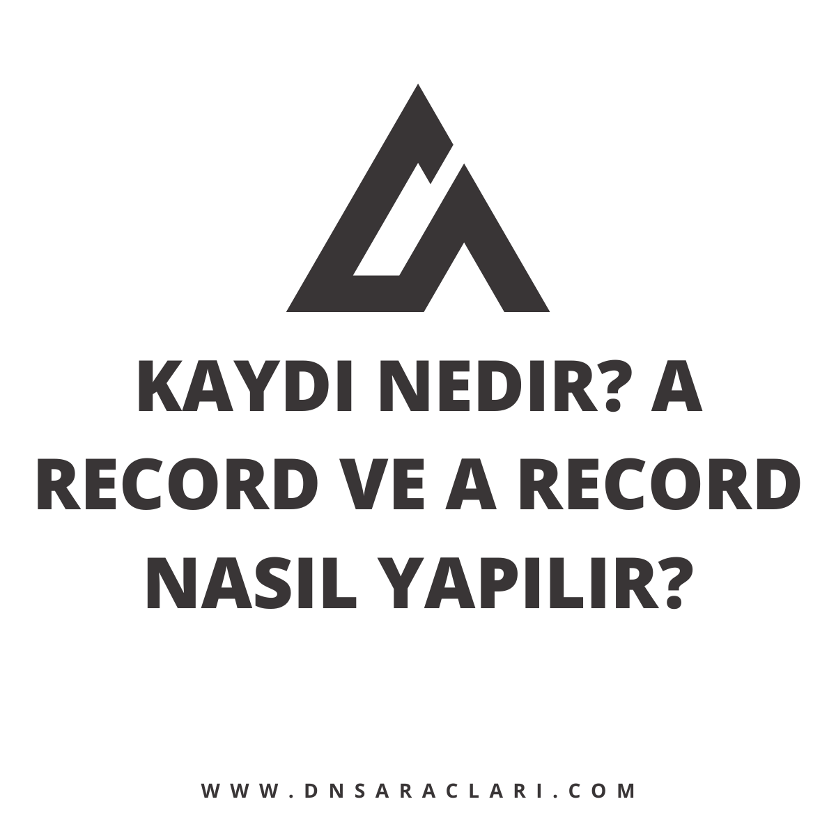 A Kaydı Nedir? A Record ve A Record Nasıl Yapılır?